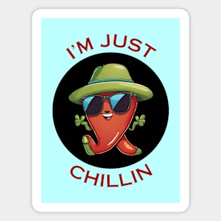 I'm Just Chillin | Chili Pun Magnet